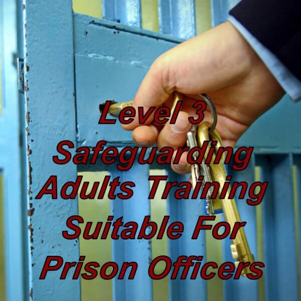 Level 3 safeguarding adults training, online course suitable for prison officers, detention staff