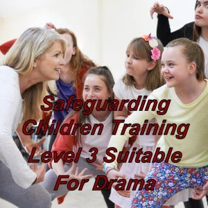 Level 3 safeguarding children training online, suitable for drama teachers
