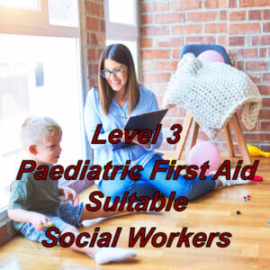 Level 3 Paediatric first aid training, suitable for social workers, click here for additional information.